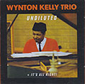 Undiluted + It's All Right, Wynton Kelly