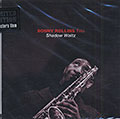 Shadow Waltz , Sonny Rollins