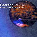 noites do norte ao vivo, Caetano Veloso