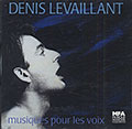 Musiques Pour Les Voix, Denis Levaillant