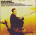 Blues In The Morning , Kevin Doubl