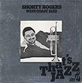 West Coast Jazz, Shorty Rogers