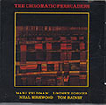 The Chromatic Persuaders, Mark Feldman , Lindsey Horner , Neal Kirkwood , Tom Rainey