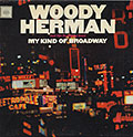    My Kind Of Broadway , Woody Herman