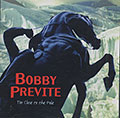 Too close to the Pole, Bobby Previte