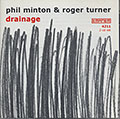 drainage, Phil Minton , Roger Turner