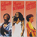 Gilberto Gil, Maria Bethania, Caetano Veloso, Maria Bethania , Gilberto Gil , Caetano Veloso