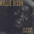 HIDDEN CHARMS , Willie Dixon