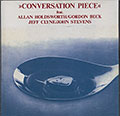 CONVERSATION PIECE, Gordon Beck , Jeff Clyne , Allan Holdsworth , John Stevens