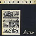 AFRODISAX, Andre Cuttitta , Francis Defloraine , Eric Fiegel , Jean Kiffer , Max Lang , Philippe Leclerc , Marc Mangen , Guillermo Roatta