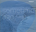 SOMETIME AGO, John Abercrombie , Ian Froman , Mike Murley , Jim Vivian