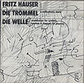 DIE TROMMEL & DIE WELLE , Fritz Hauser