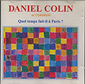 Quel temps fait-il � Paris ?, Daniel Colin