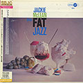 plays FAT JAZZ, Jackie McLean