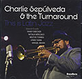 This is Latin Jazz , Charlie Sepulveda