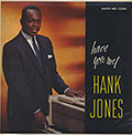 Have You Met HANK JONES , Hank Jones