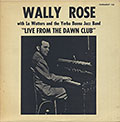 LIVE FROM THE DAWN CLUB , Wally Rose