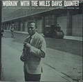 WORKIN' WITH THE MILES DAVIS QUINTET, Miles Davis