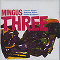 MINGUS THREE, Charles Mingus