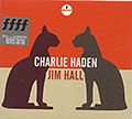 CHARLIE HADEN - JIM HALL , Charlie Haden , Jim Hall