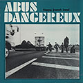 Happy french band ,  Abus Dangereux