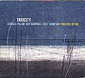 I BELIEVE IN YOU, Jeff Campbell , Charles Pillow , Rich Thompson