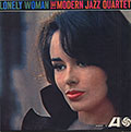 LONELY WOMAN ,  Modern Jazz Quartet