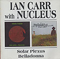 Solar Plexus / Belladonna, Ian Carr ,  Nucleus