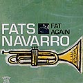 Fat again, Fats Navarro