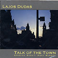talk of the town, Lajos Dudas