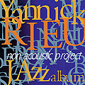 non acoustic project, Yannick Rieu