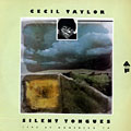 Silent tongues, Cecil Taylor