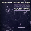 On my way and shoutin' again, Count Basie