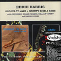 Exodus to Jazz + Mighty like a rose, Eddie Harris