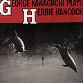 plays Herbie Hancock, George Kawaguchi