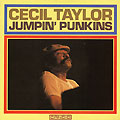 Jumpin' punkins, Cecil Taylor