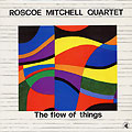 The flow of things, Roscoe Mitchell