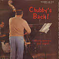 Chubby's back, Chubby Jackson