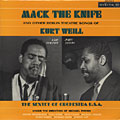 Mack the Knife and other Berlin Theatre songs of Kurt Weill, Eric Dolphy , John Lewis