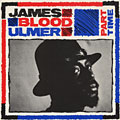 Part time, James Blood Ulmer