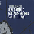 Trilongo, René Bottlang , Guillaume Seguron , Samuel Silvant