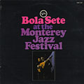Bola Sete at The Monterey jazz festival, Bola Sete