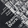 Team Work, John Lindberg , Hugh Ragin
