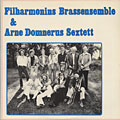 Filharmonins Brassensemble & Arne Domnerus Sextett, Arne Domnerus