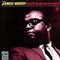 Don't look away now, James Moody