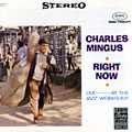 Right now: live at the Jazz Workshop, Charles Mingus