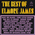 The best of Elmore James, Elmore James