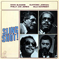 Sling Shot !, Isla Eckinger , Philly Joe Jones , Clifford Jordan , Cees Slinger