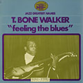 Feeling the blues, T-Bone Walker