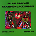 Get you an ol'man, Champion Jack Dupree